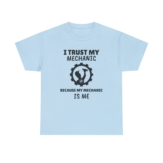 I Trust My Mechanic Because My Mechanic is Me ( BMW )