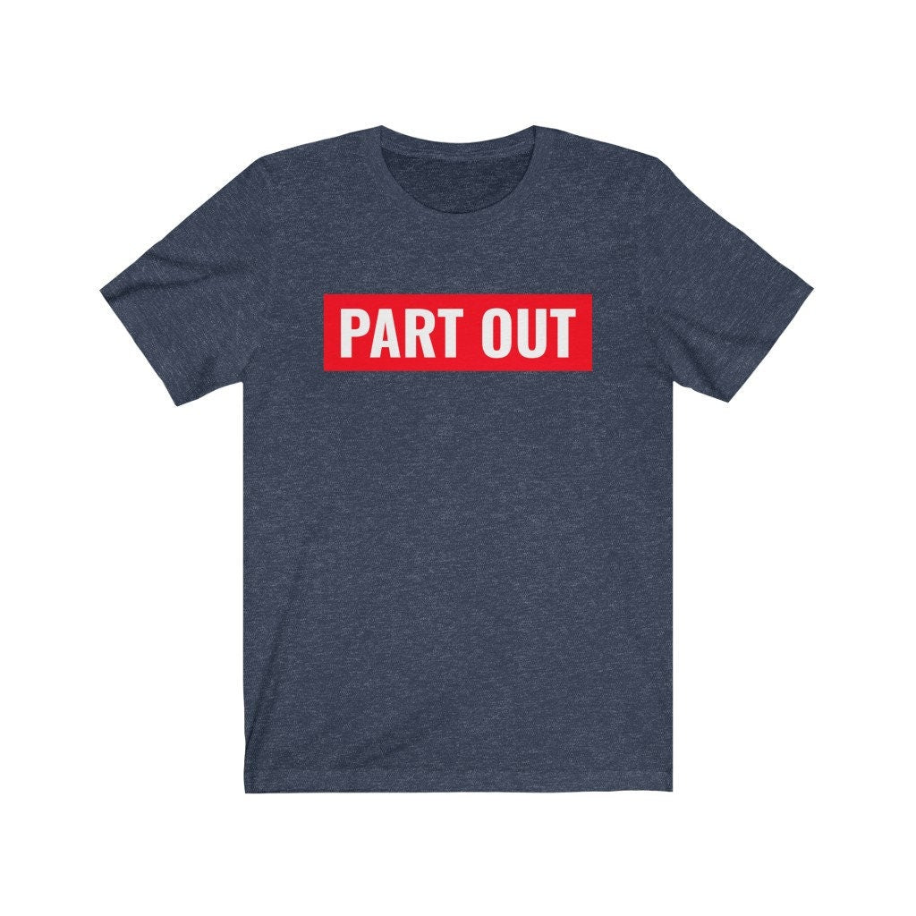 Part Out - Unisex Jersey Short Sleeve Tee