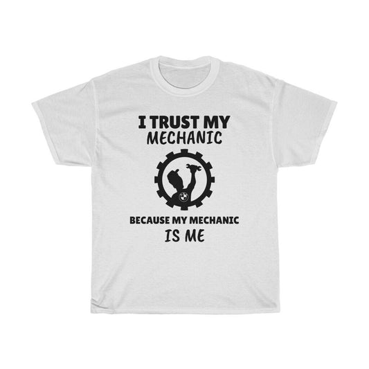 I Trust My Mechanic Because My Mechanic is Me ( BMW )