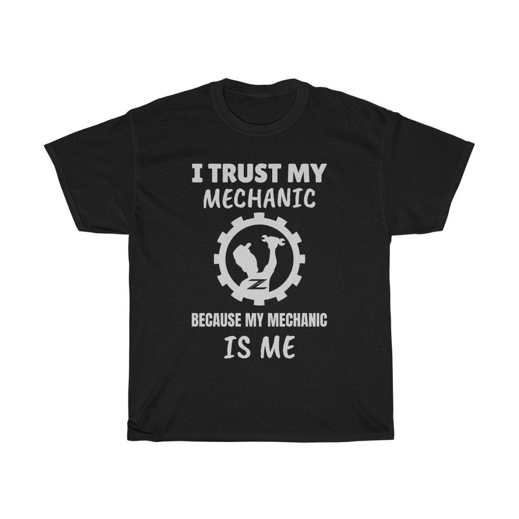 I Trust My Mechanic Because My Mechanic is Me ( Z car)