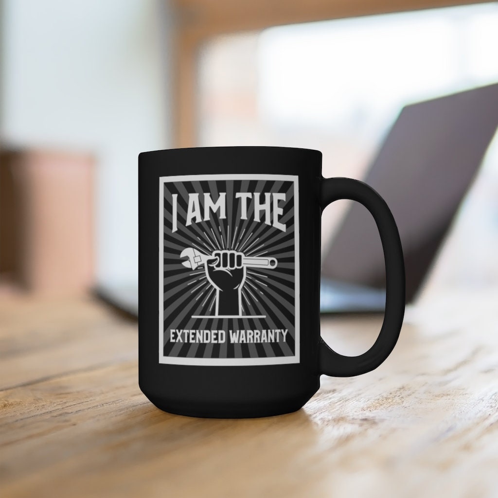 I Am The Extended Warranty Black Mug 15oz.