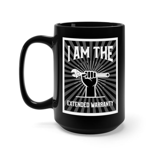 I Am The Extended Warranty Black Mug 15oz.