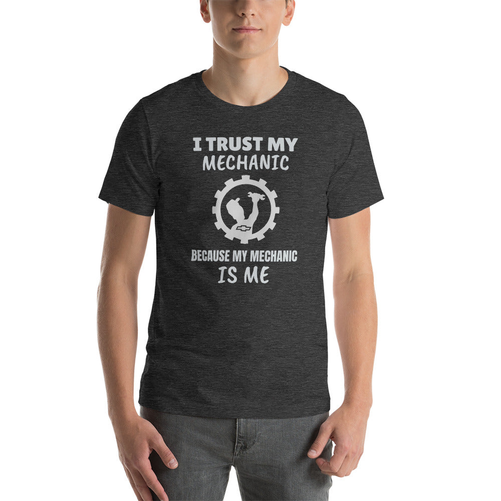 I Trust My Mechanic ~ Chevy Short-Sleeve Unisex T-Shirt