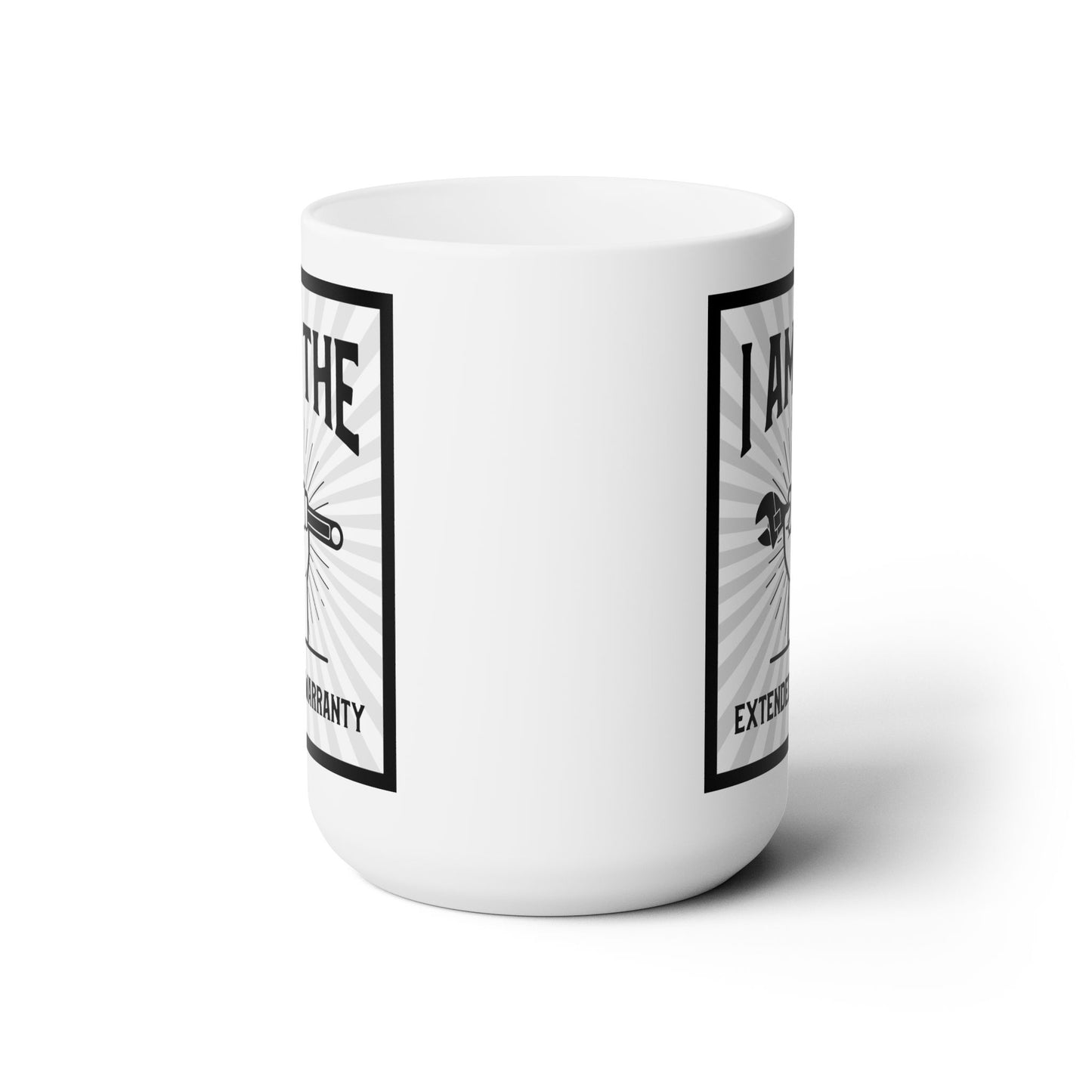 I Am The Extended Warranty Ceramic Mug 15oz.