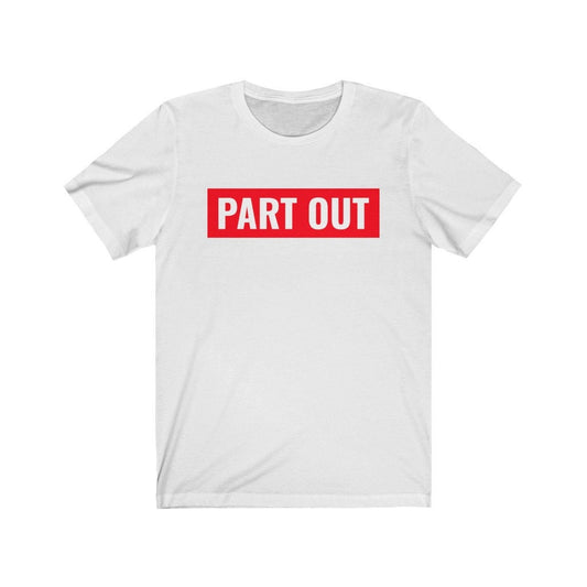Part Out - Unisex Jersey Short Sleeve Tee