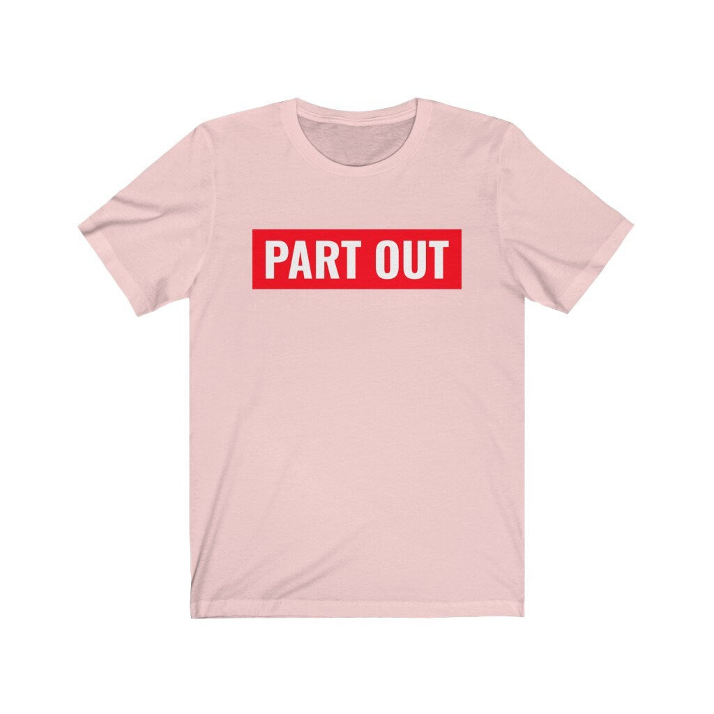 Part Out - Unisex Jersey Short Sleeve Tee