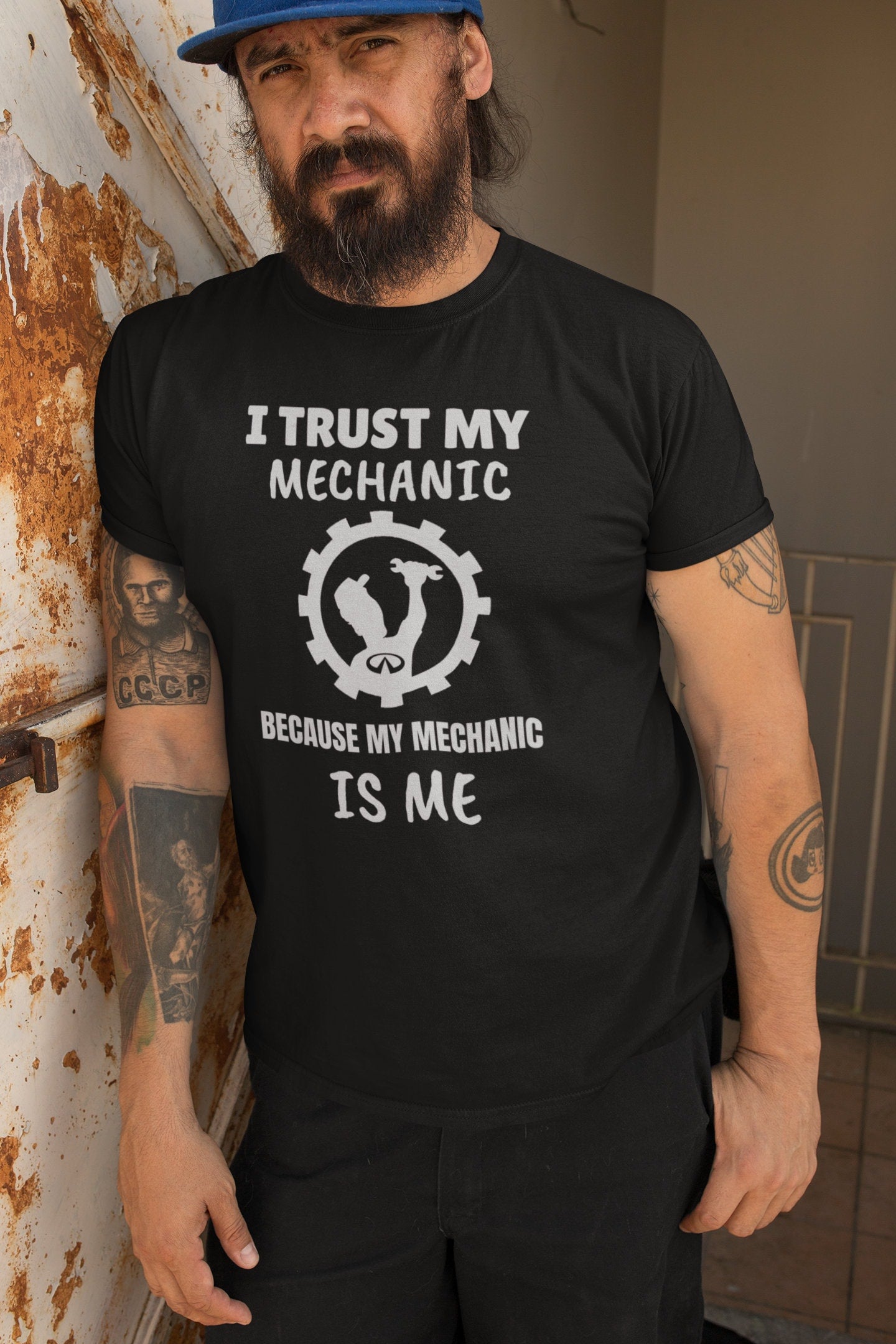 I Trust My Mechanic Because My Mechanic is Me ( Infiniti )